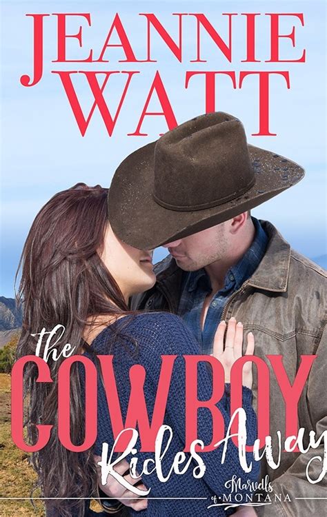 The Cowboy Rides Away - Jeannie Watt