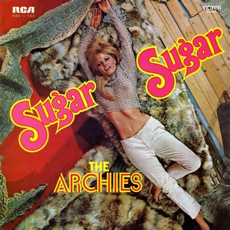 "Sugar, Sugar" - The Archies (RCA-Victor; the German import of the "Everything's Archie" LP ...