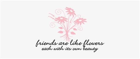 Quotes Friends And Flowers Transparent PNG - 450x450 - Free Download on ...