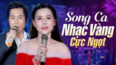 Tuyệt Đỉnh Song Ca Nhạc Vàng Bolero Hay Nhất 2022 AI NGHE CŨNG NGHIỆN - YouTube