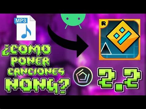 ¿Como poner canciones NONG en Geometry Dash 2.2 para android? - YouTube