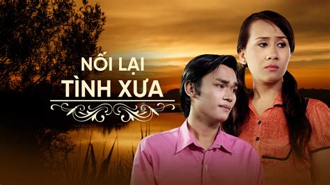 Nối Lại Tình Xưa | FPT Play