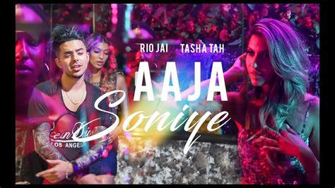 Aaja Soniye | Rio Jai ft Tasha Tah (Official Music Video) - YouTube