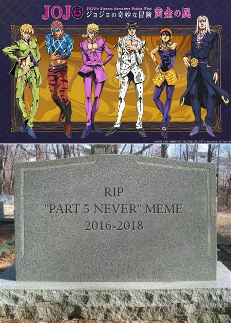 Rest in peace JOJO Part 5 never memes : r/Animemes