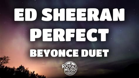 Ed Sheeran, Beyoncé - Perfect Duet (Lyrics / Lyric Video) | Ed sheeran, Duet, Lyrics