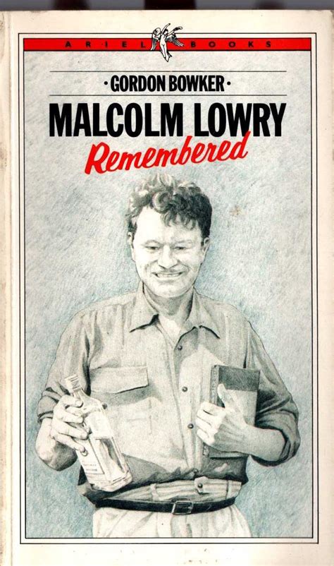 Gordon Bowker MALCOLM LOWRY REMEMBERED book cover scans