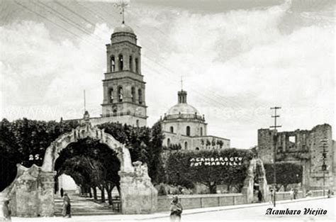 Templo en Acambaro Guanajuato Mexico ..... 3 | Fotos antiguas, Guanajuato, México