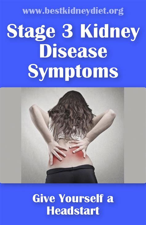 8 Common Symptoms in Stage 3 Kidney Disease - Never Too Late of a Heads ...