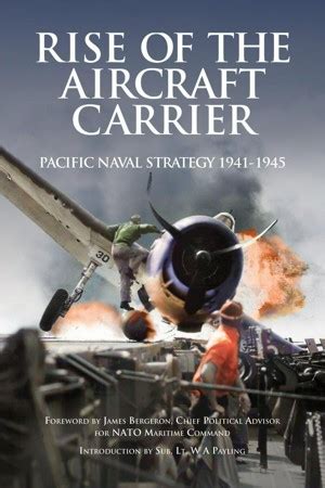 Rise Of The Aircraft Carrier Pacific Naval Strategy 1941-1945 - Bookmag