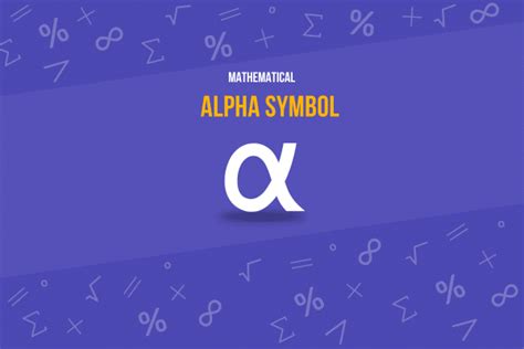 Alpha Symbol (α): Unlock its Meaning, Uses and Examples