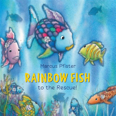 Rainbow Fish to the Rescue | Book by Marcus Pfister, J Alison James ...