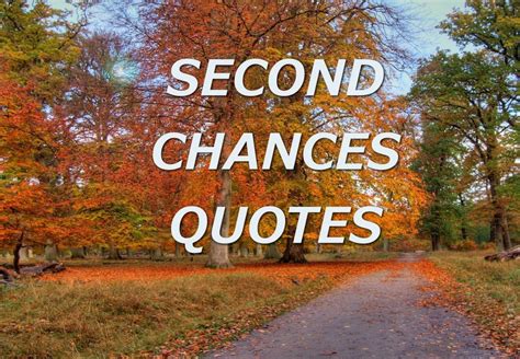 64 Second Chances Quotes That Will Inspire You To Try Again