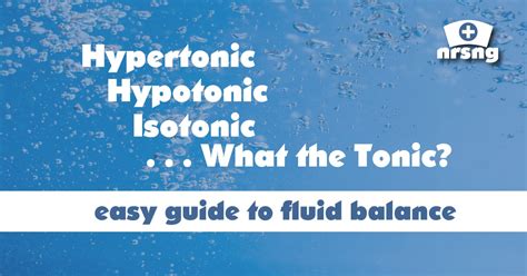 Hypertonic, Hypotonic, Isotonic . . . What-the-Tonic? | NURSING.com