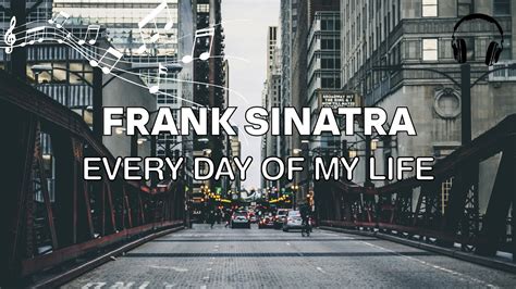 Every Day of My Life - Life Frank Sinatra - YouTube