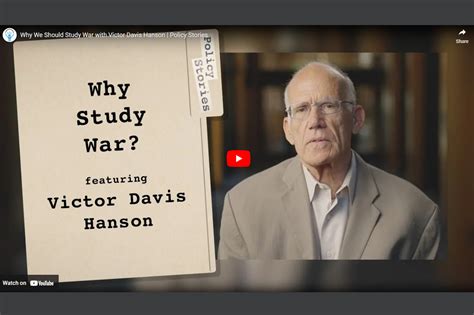 Why We Should Study War with Victor Davis Hanson | Policy Stories - VDH ...