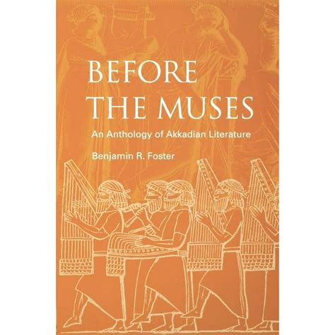 Before the Muses : An Anthology of Akkadian Literature (Edition 3) (Paperback) - Walmart.com ...