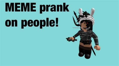 MEME PRANKS ON PPL!(cringy)/ gamingevie and DA WEIRD BOX - YouTube