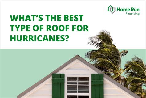 Best Type of Roof for Hurricanes & High Winds | Home Run Financing