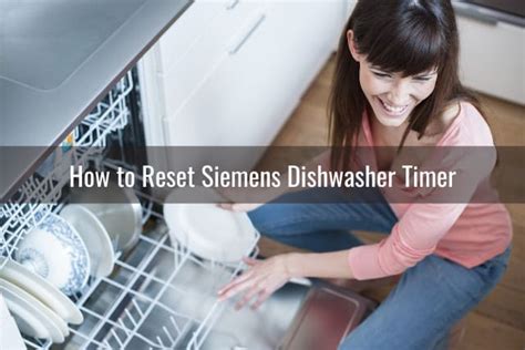 How to Reset Siemens Dishwasher - Ready To DIY