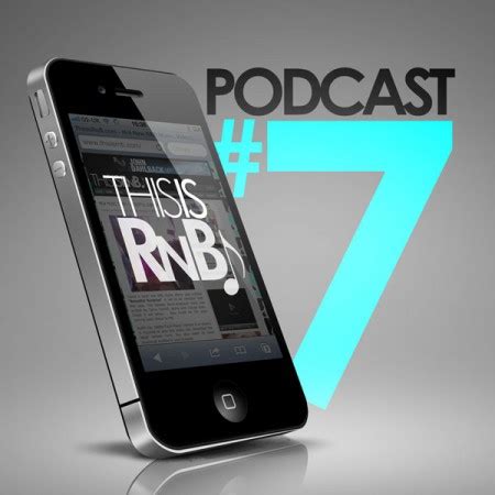 THISISRNB RADIO PODCAST #7 | ThisisRnB.com - New R&B Music, Artists, Playlists, Lyrics