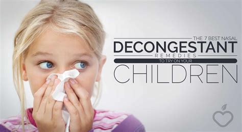 The 7 Best Nasal Decongestant Remedies To Try On Your Children ...