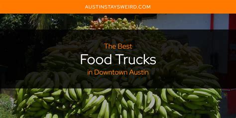 The Absolute Best Food Trucks in Downtown Austin [Updated 2024]