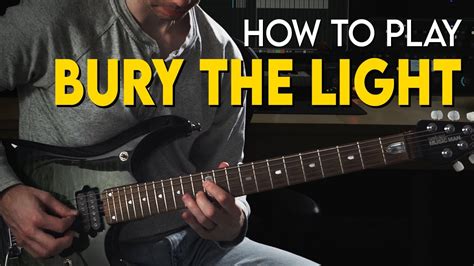 How to play | BURY THE LIGHT - YouTube