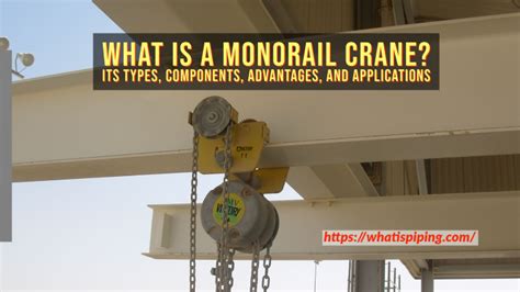 What is a Monorail Crane? Its Types, Components, Specifications ...