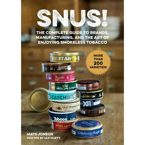 Snus! : The Complete Guide to Brands, Manufacturing, and Art of ...