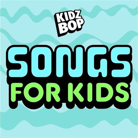 KIDZ BOP Kids - Songs For Kids Lyrics and Tracklist | Genius