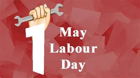 Why do we celebrate May 1 as May Day or Labour Day? - Information News