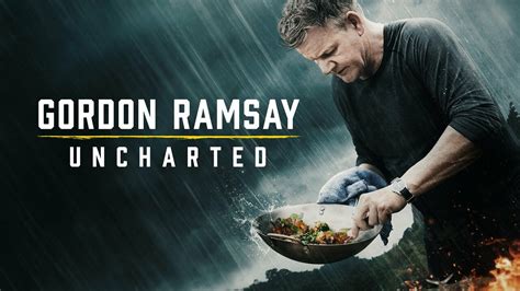 Gordon Ramsay: Uncharted - Nat Geo Reality Series - Where To Watch