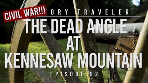 The Dead Angle at Kennesaw Mountain (Civil War)| History Traveler Episode 92 - YouTube