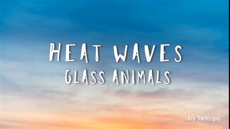 Glass Animals - Heat Waves (Lyrics) - YouTube