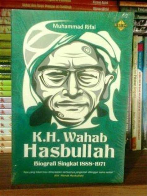 KH. Wahab Hasbullah ; Biografi Singkat 1888-1971 - muhammad rifa'i ...