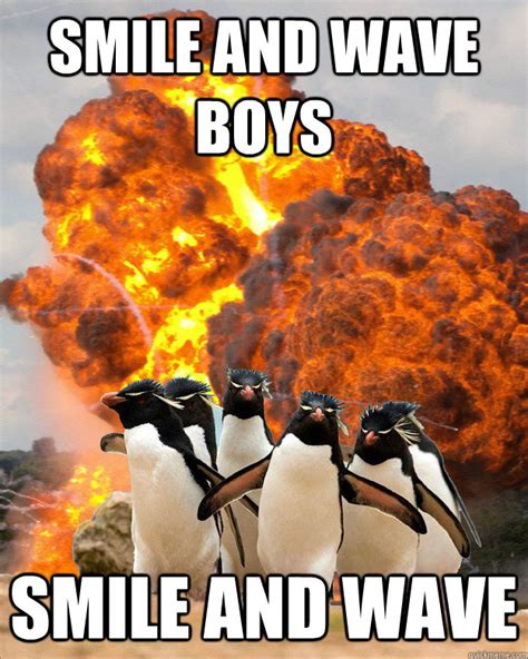 smile and wave boys smile and wave - Well... - quickmeme