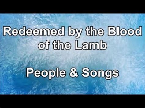 Redeemed by the Blood of the Lamb - People & Songs (Lyrics) Chords - Chordify