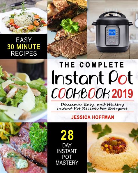 Instant Pot Recipes: Instant Pot Cookbook 2019 : The Complete Instant Pot Cookbook - Delicious ...