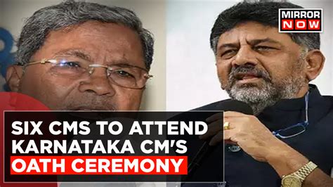 Six CMs To Attend Karnataka CM's Oath Ceremony; All Cong CMs To Be In ...