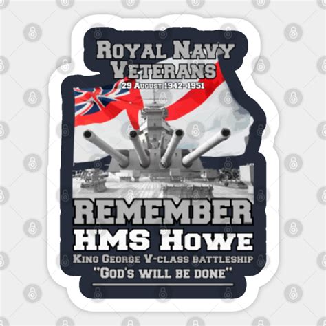 REMAMBER HMS Howe Battleship Veterans - British Veterans - Sticker | TeePublic