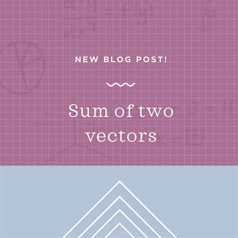 Finding the sum of two vectors — Krista King Math | Online math help