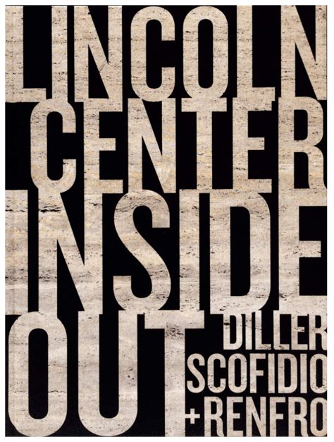 Lincoln Center Inside Out: An Architectural Account - Lincoln Center Editions