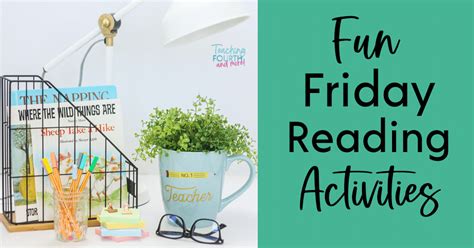 10 Fun Friday Reading Activities - Teaching Fourth and more!