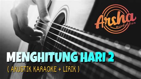 Lirik Menghitung Hari / Lirik Lagu dan Chord Gitar 'Menghitung Hari 2' - Anda, OST ...