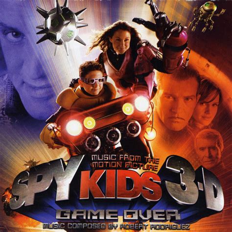 Spy Kids 3-D: Game Over (Original Motion Picture Soundtrack) - Album by ...