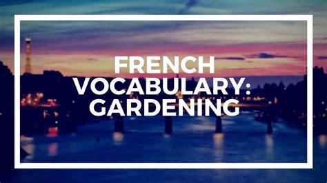 French Vocabulary: Gardening - YouTube