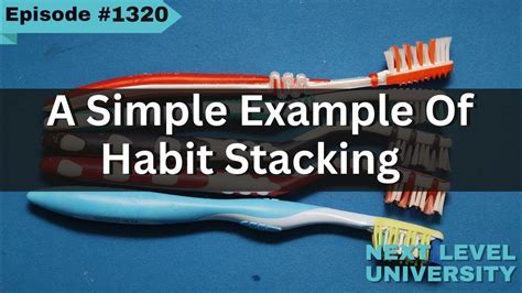 #1320 - A Simple Example Of Habit Stacking - YouTube