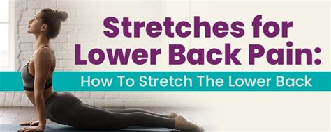 Stretches for Lower Back Pain: How To Stretch The Lower Back