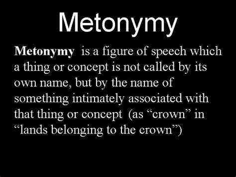 Metonymy is a figure of speech which a