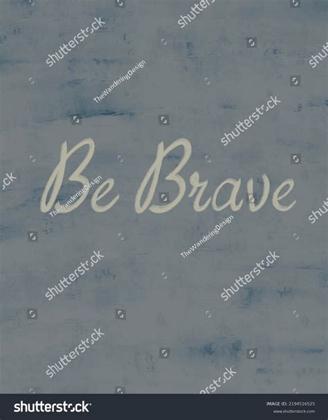 Be Brave Inspirational Quotes Motivational Quotes Stock Illustration ...